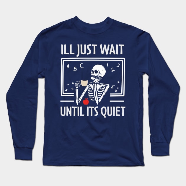 i'll just wait until it's quiet Long Sleeve T-Shirt by TheDesignDepot